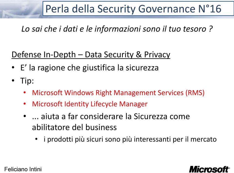 Windows Right Management Services (RMS) Microsoft Identity Lifecycle Manager.