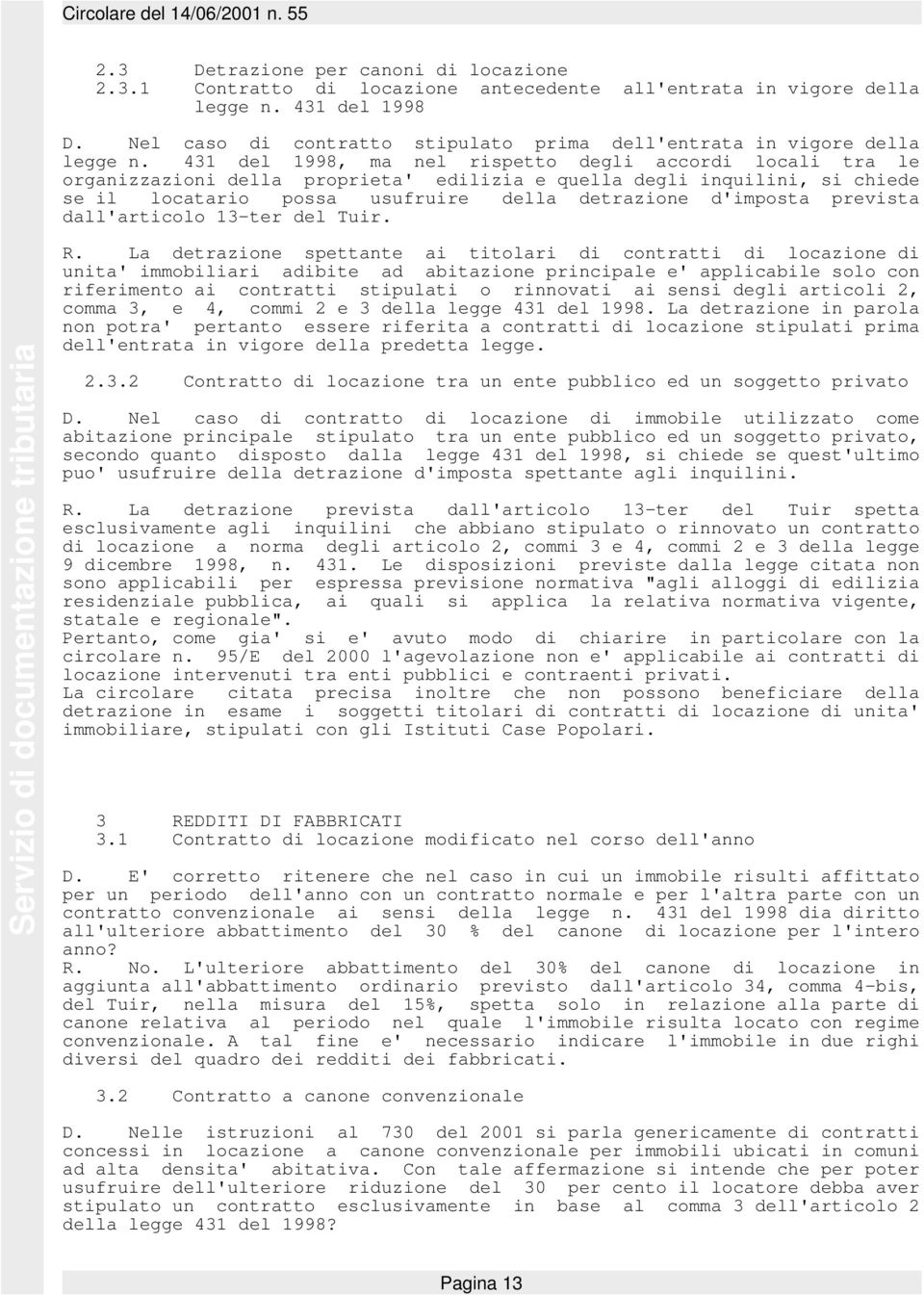 431 del 1998, ma nel rispetto degli accordi locali tra le organizzazioni della proprieta' edilizia e quella degli inquilini, si chiede se il locatario possa usufruire della detrazione d'imposta