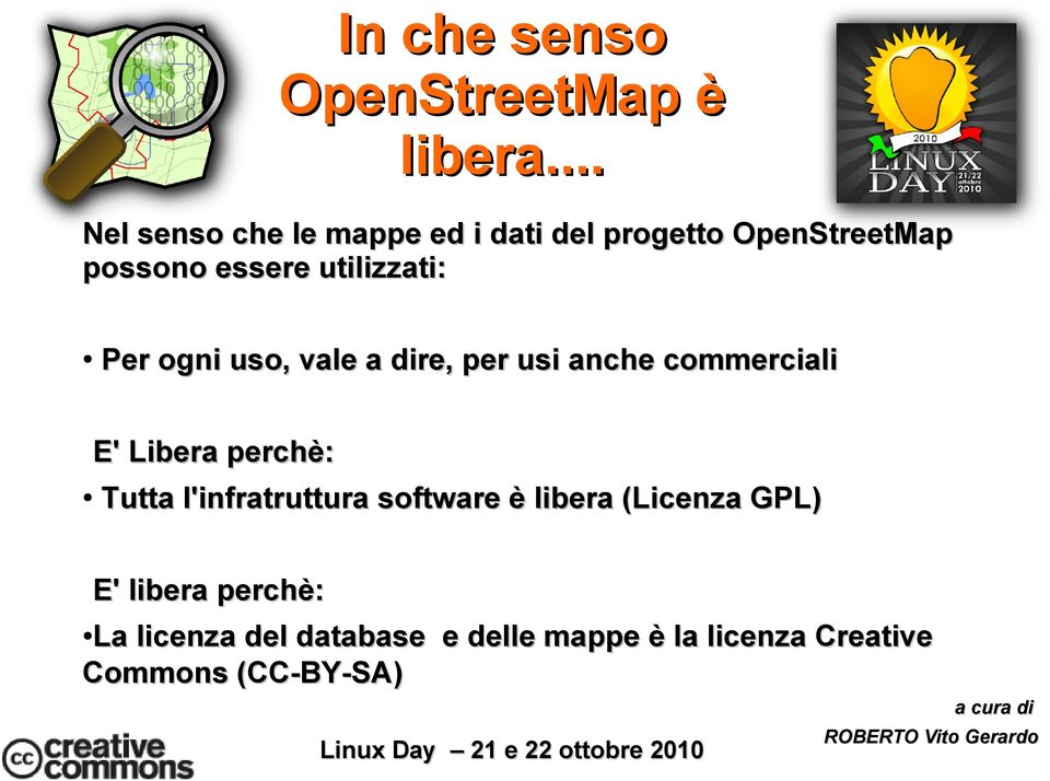 ogni uso, vale a dire, per usi anche commerciali E' Libera perchè: Tutta