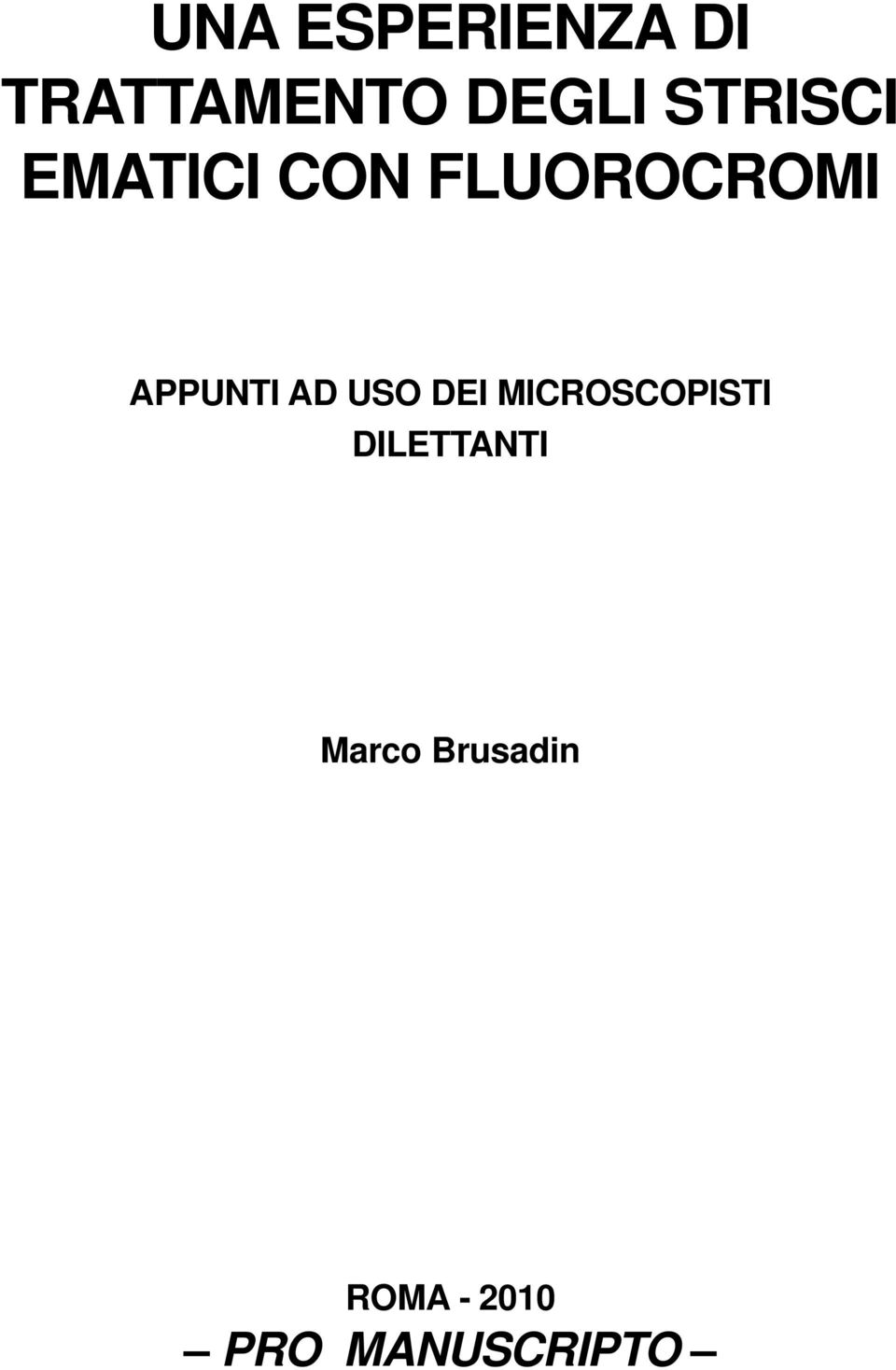 APPUNTI AD USO DEI MICROSCOPISTI