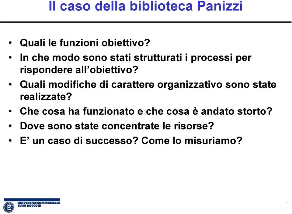 Quali modifiche di carattere organizzativo sono state realizzate?