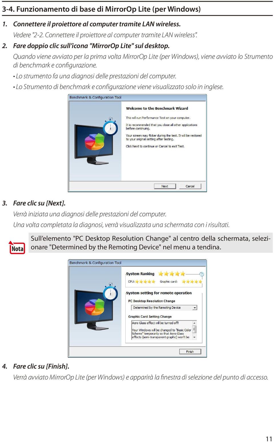 Lo strumento fa una diagnosi delle prestazioni del computer. Lo Strumento di benchmark e configurazione viene visualizzato solo in inglese. 3. Fare clic su [Next].