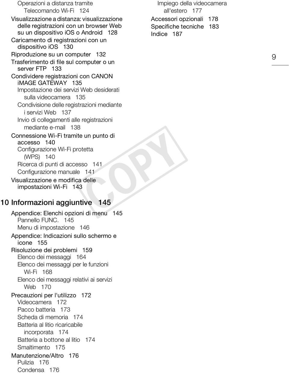 desiderati sulla videocamera 135 Condivisione delle registrazioni mediante i servizi Web 137 Invio di collegamenti alle registrazioni mediante e-mail 138 Connessione Wi-Fi tramite un punto di accesso