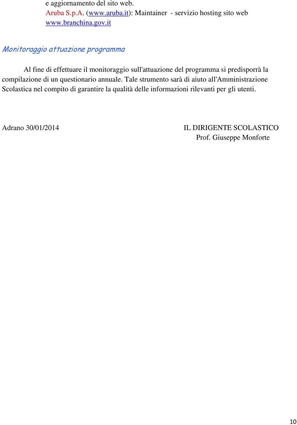 compilazione di un questionario annuale.