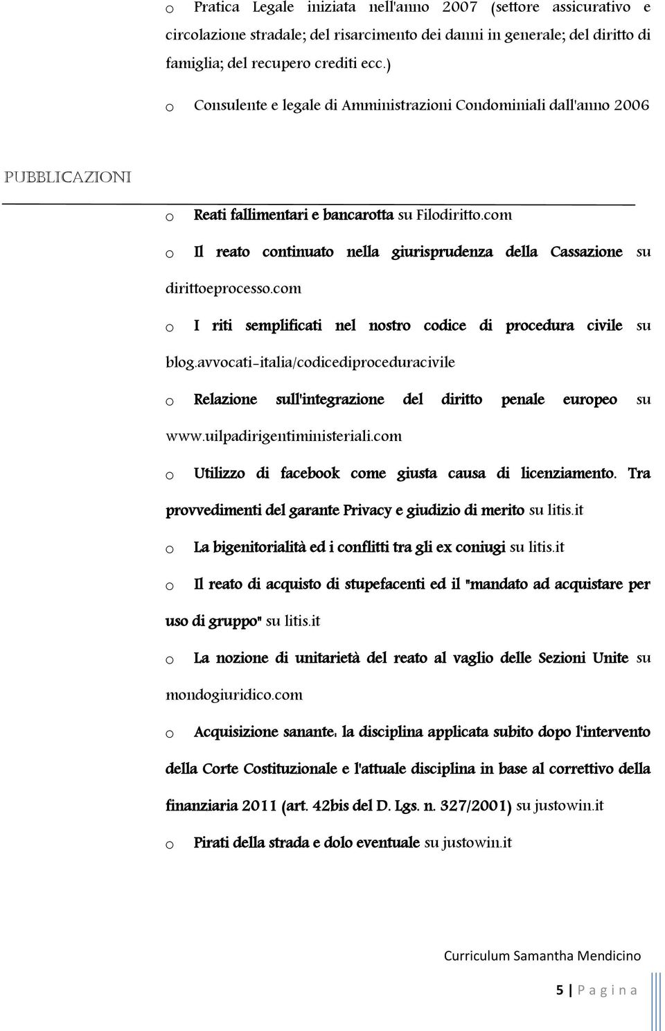 cm I riti semplificati nel nstr cdice di prcedura civile su blg.avvcati-italia/cdicediprceduracivile Relazine sull'integrazine del diritt penale eurpe su www.uilpadirigentiministeriali.