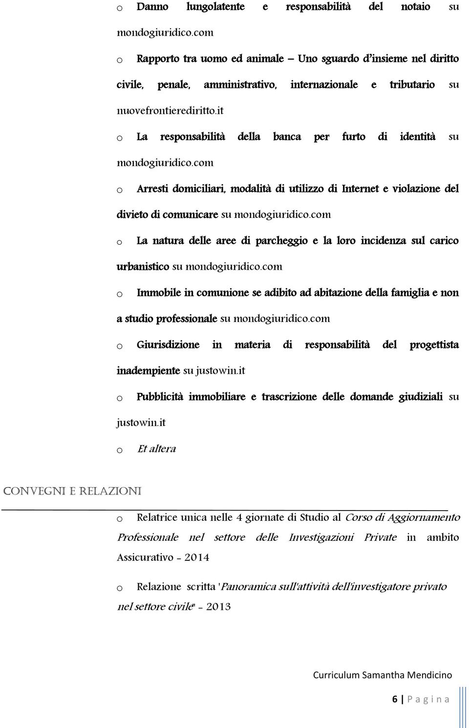 cm La natura delle aree di parcheggi e la lr incidenza sul caric urbanistic su mndgiuridic.cm Immbile in cmunine se adibit ad abitazine della famiglia e nn a studi prfessinale su mndgiuridic.