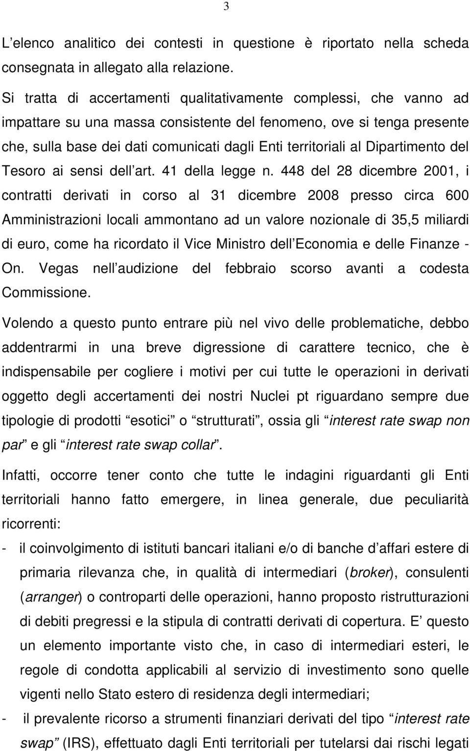 al Dipartimento del Tesoro ai sensi dell art. 41 della legge n.