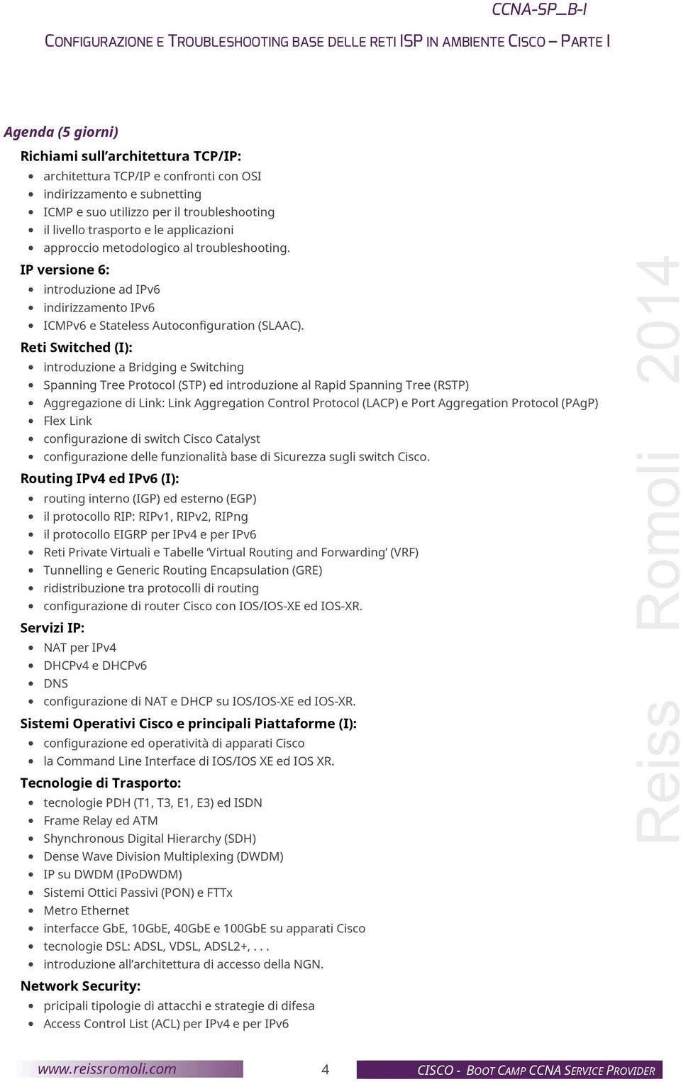 IP versione 6: introduzione ad IPv6 indirizzamento IPv6 ICMPv6 e Stateless Autoconfiguration (SLAAC).