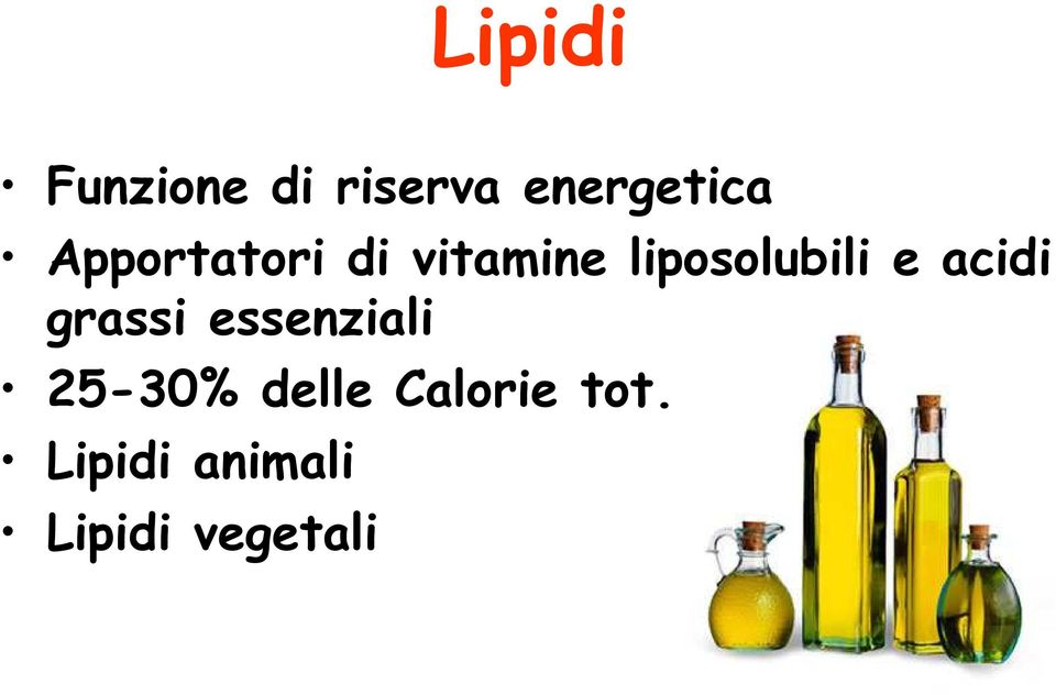 acidi grassi essenziali 25-30% delle