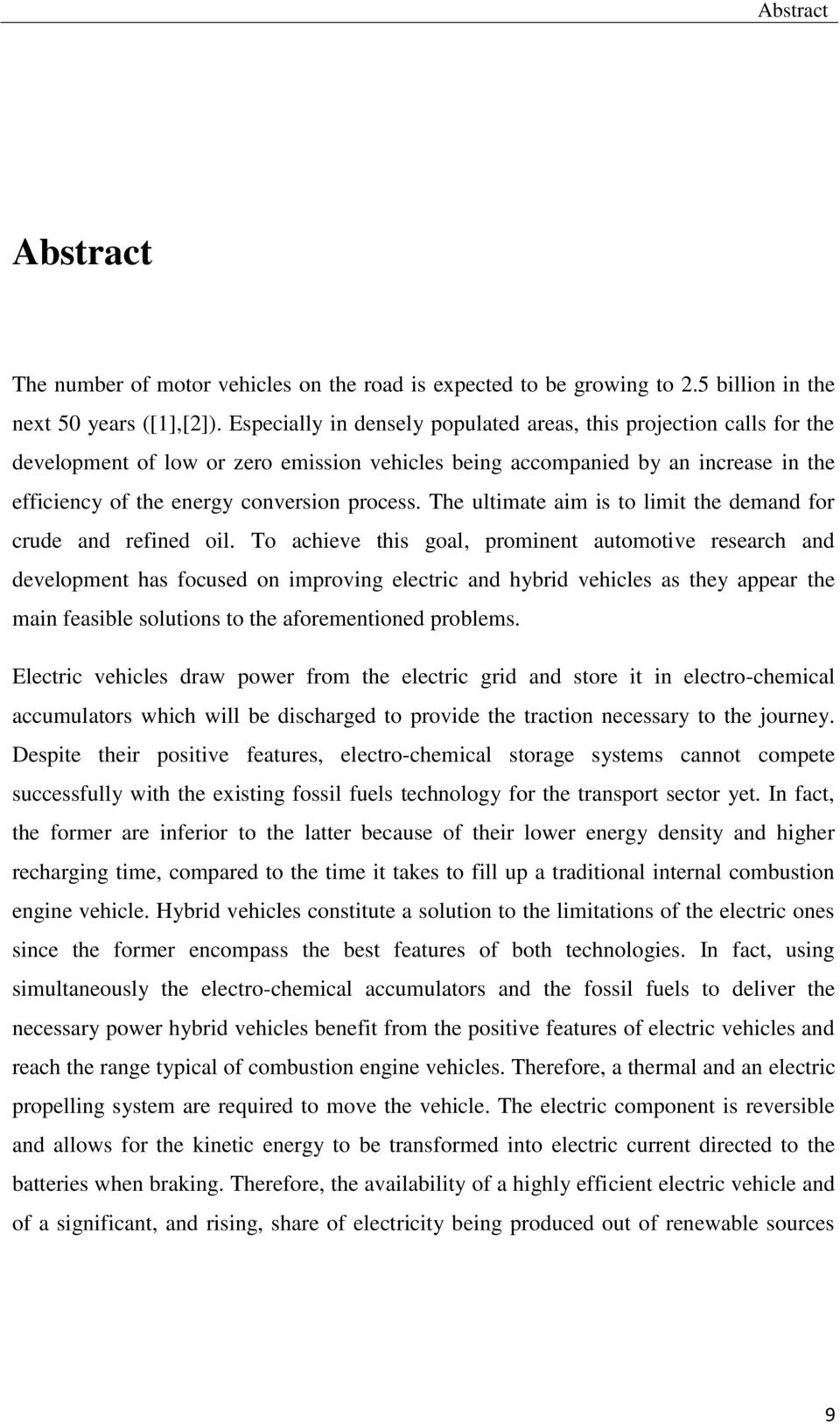 The ultimate aim is to limit the demand for crude and refined oil.