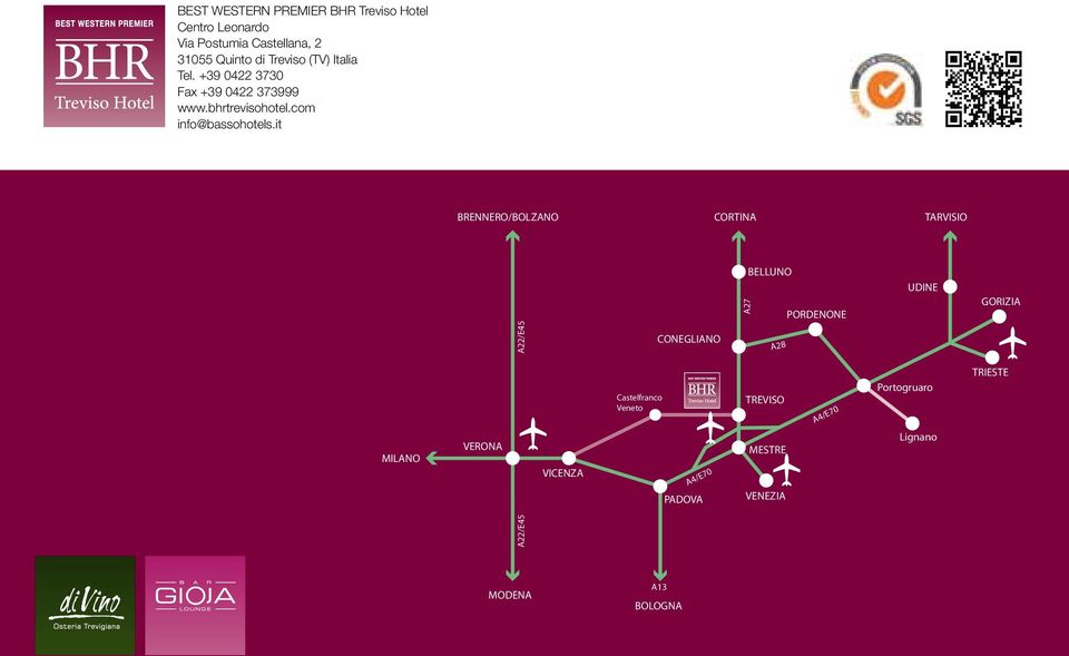 it BRENNERO/BOLZANO CORTINA TARVISIO A27 BELLUNO PORDENONE UDINE GORIZIA A22/E45 CONEGLIANO A28 Castelfranco