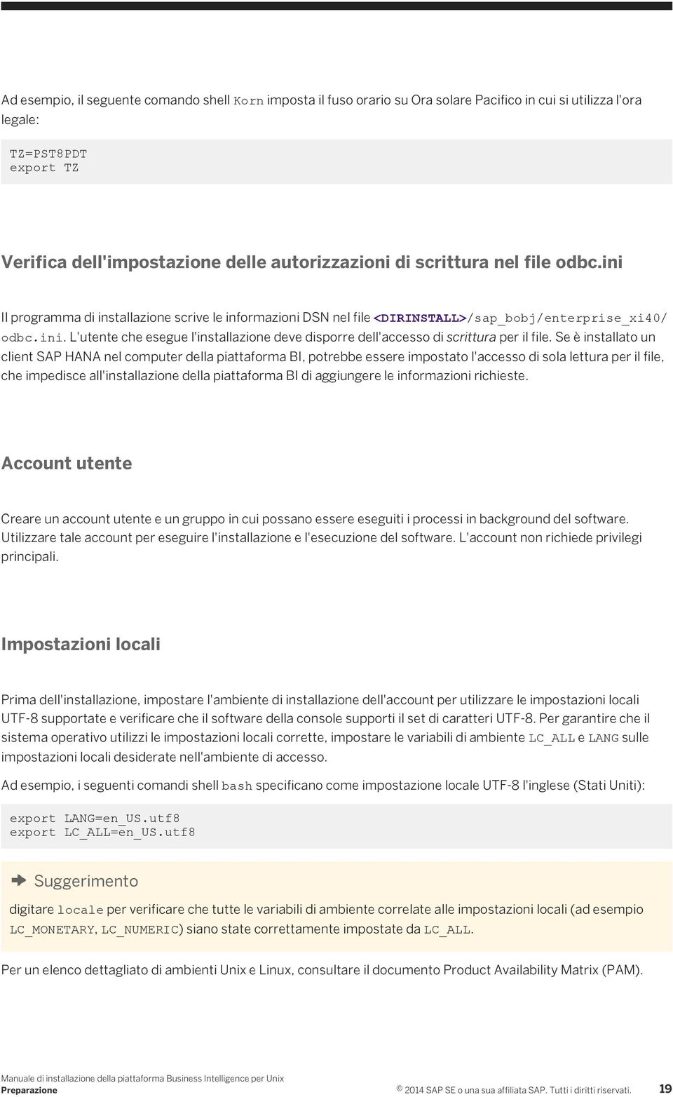 Se è installato un client SAP HANA nel computer della piattaforma BI, potrebbe essere impostato l'accesso di sola lettura per il file, che impedisce all'installazione della piattaforma BI di