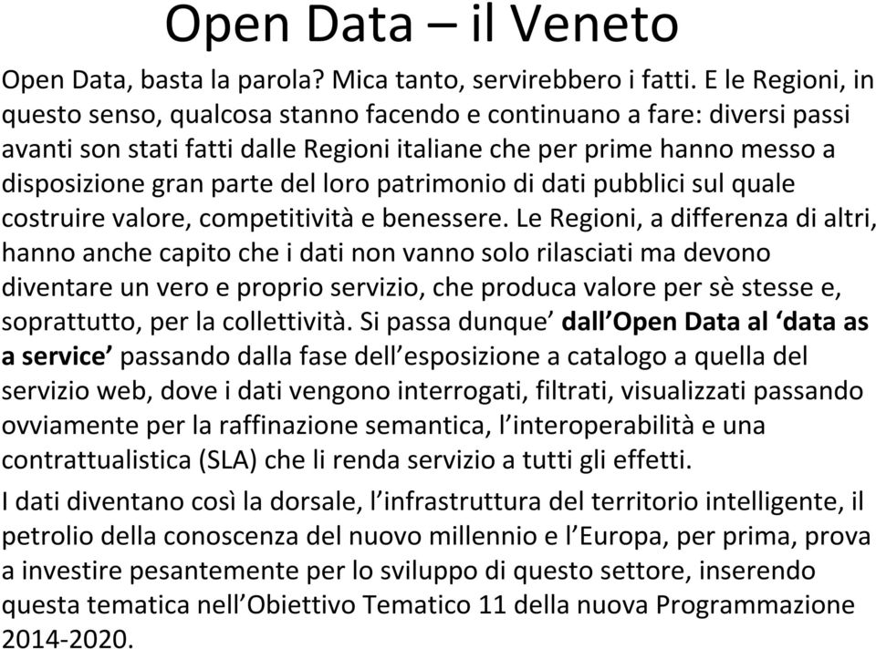 patrimonio di dati pubblici sulquale costruire valore, competitivitàe benessere.