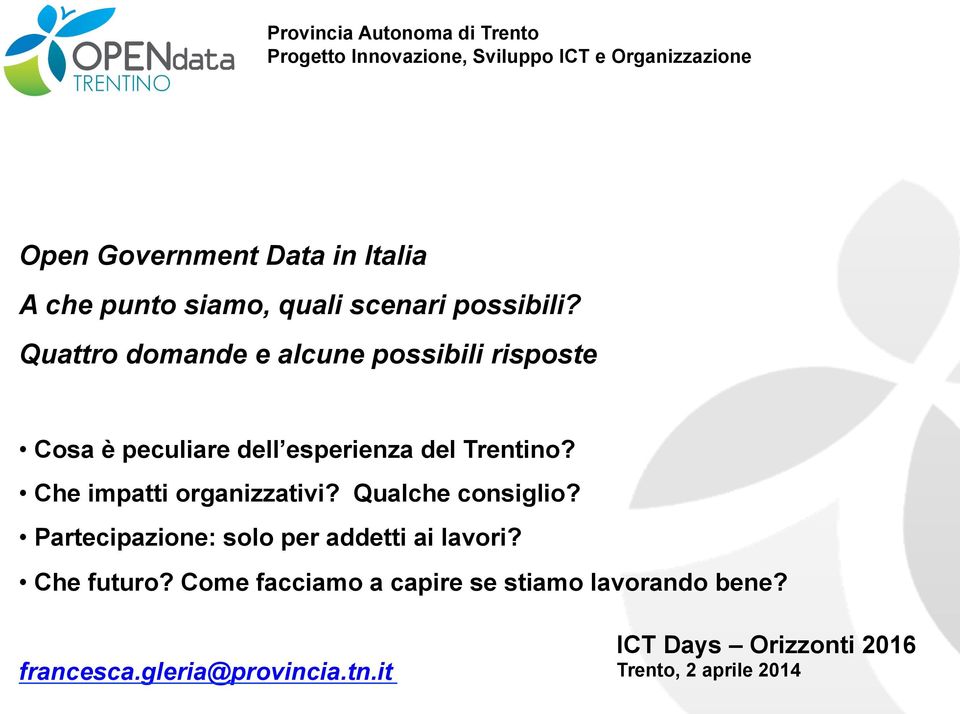 Che impatti organizzativi? Qualche consiglio? Partecipazione: solo per addetti ai lavori?