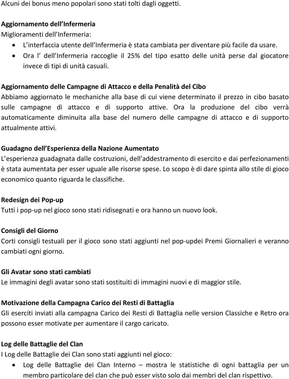 Ora l dell Infermeria raccoglie il 25% del tipo esatto delle unità perse dal giocatore invece di tipi di unità casuali.