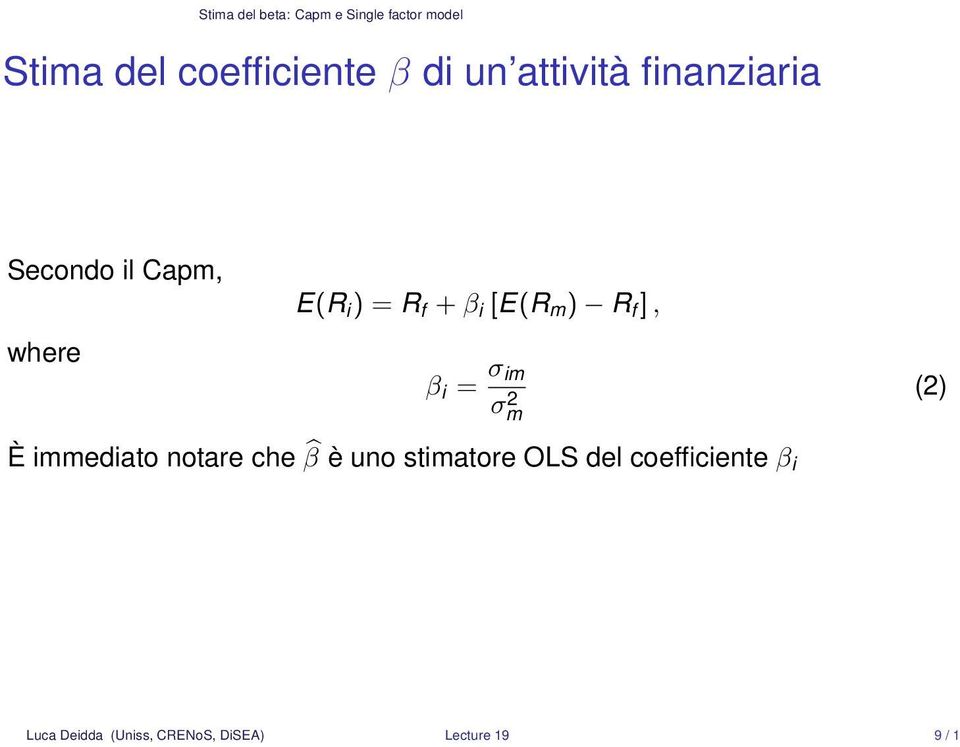 m ) R f ], β i = σ im σ 2 m (2) È immediato notare che β è uno stimatore