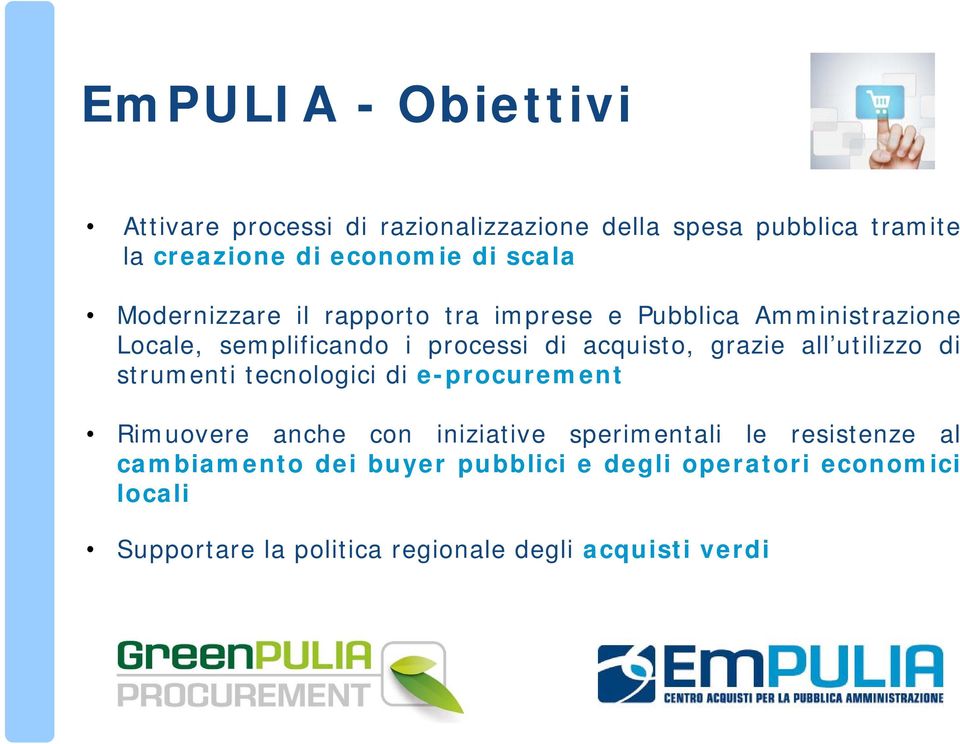 grazie all utilizzo di strumenti tecnologici di e-procurement Rimuovere anche con iniziative sperimentali le