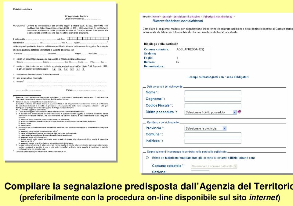 urbano - l accatastamento dell immobile sia avvenuto successivamente alla pubblicazione del comunicato in Gazzetta Ufficiale - il fabbricato identificato è