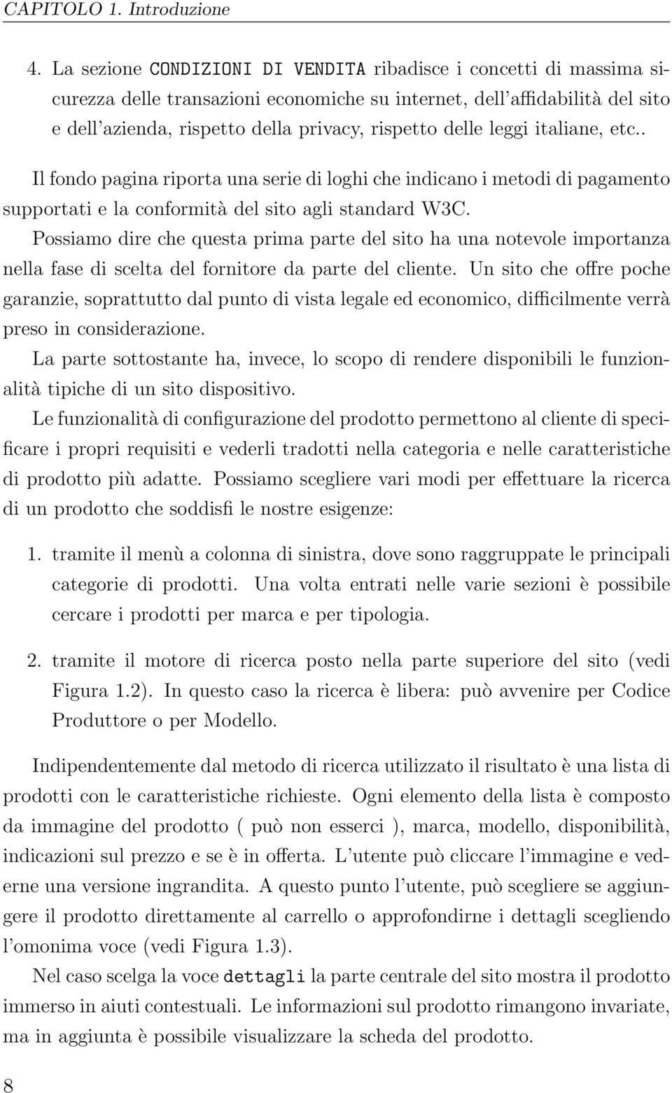 leggi italiane, etc.. Il fondo pagina riporta una serie di loghi che indicano i metodi di pagamento supportati e la conformità del sito agli standard W3C.