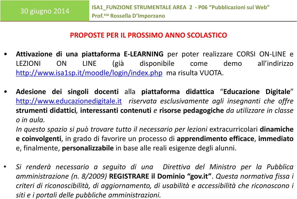 it riservata esclusivamente agli insegnanti che offre strumenti didattici, interessanti contenuti e risorse pedagogiche da utilizzare in classe o in aula.