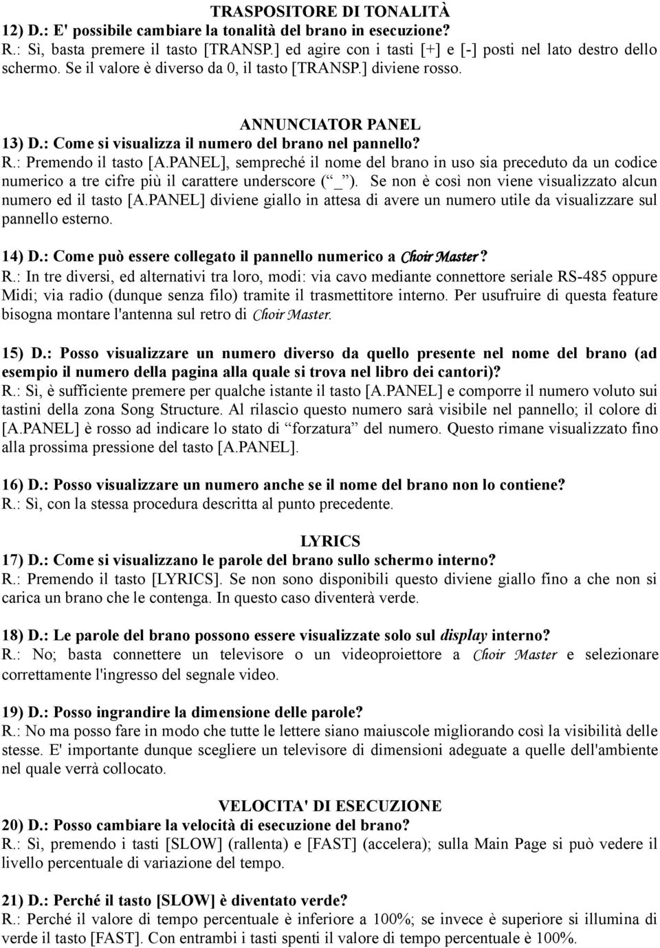 PANEL], sempreché il nome del brano in uso sia preceduto da un codice numerico a tre cifre più il carattere underscore ( _ ). Se non è così non viene visualizzato alcun numero ed il tasto [A.