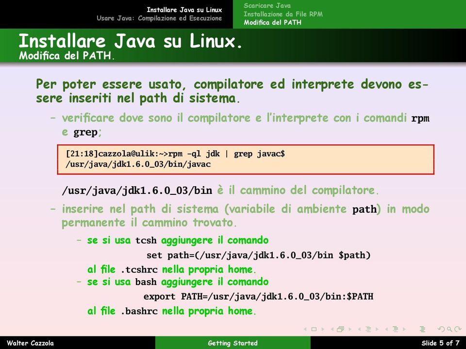 6.0_03/bin è il cammino del compilatore. inserire nel path di sistema (variabile di ambiente path) in modo permanente il cammino trovato.