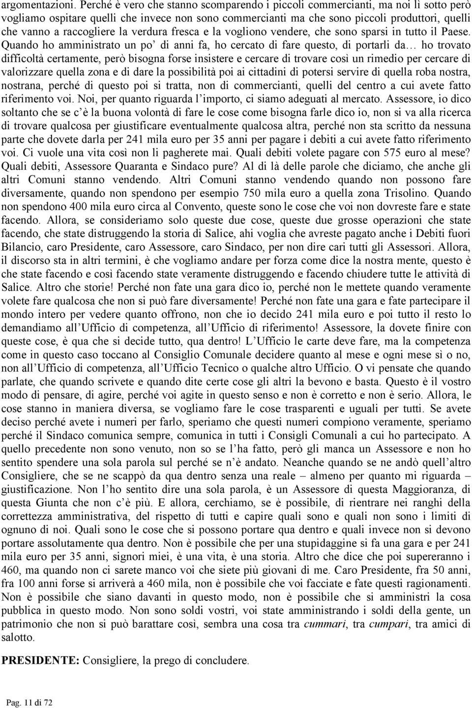 raccogliere la verdura fresca e la vogliono vendere, che sono sparsi in tutto il Paese.