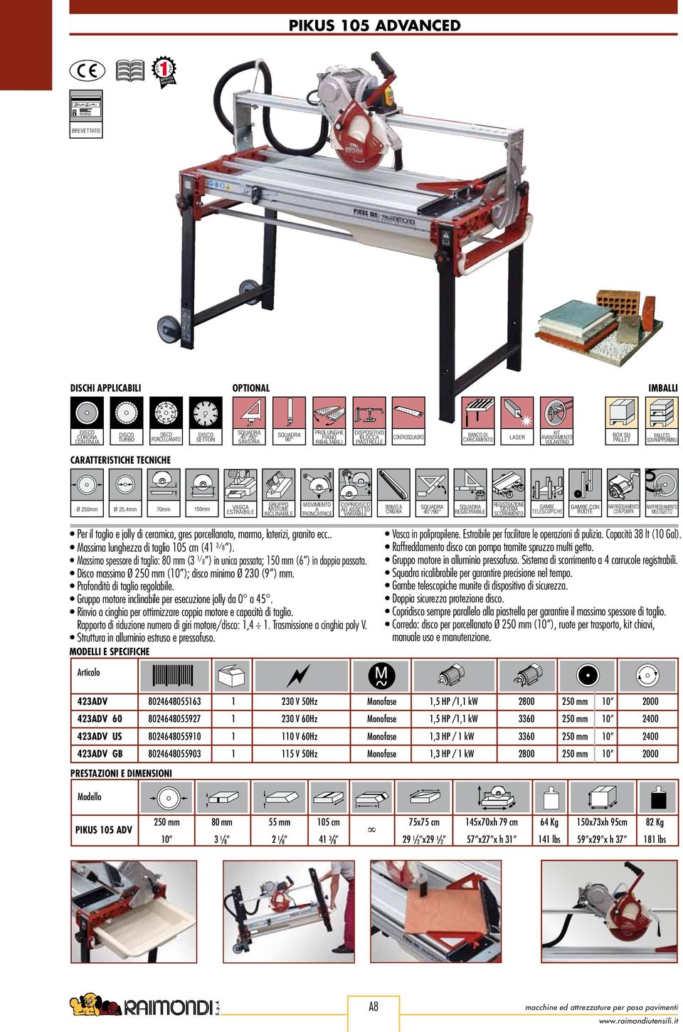 MOVIMENTO A TRONCATRICE COPRI AD ASSETTO VARIABILE RINVIO A CINGHIA SQUADRA 45 /90 SQUADRA REGISTRABILE REGISTRAZIONE SISTEMA SCORRIMENTO GAMBE TELESCOPICHE GAMBE CON RUOTE RAFFREDDAMENTO CON POMPA