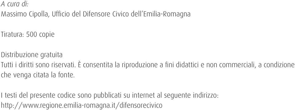 È consentita la riproduzione a fini didattici e non commerciali, a condizione che venga citata