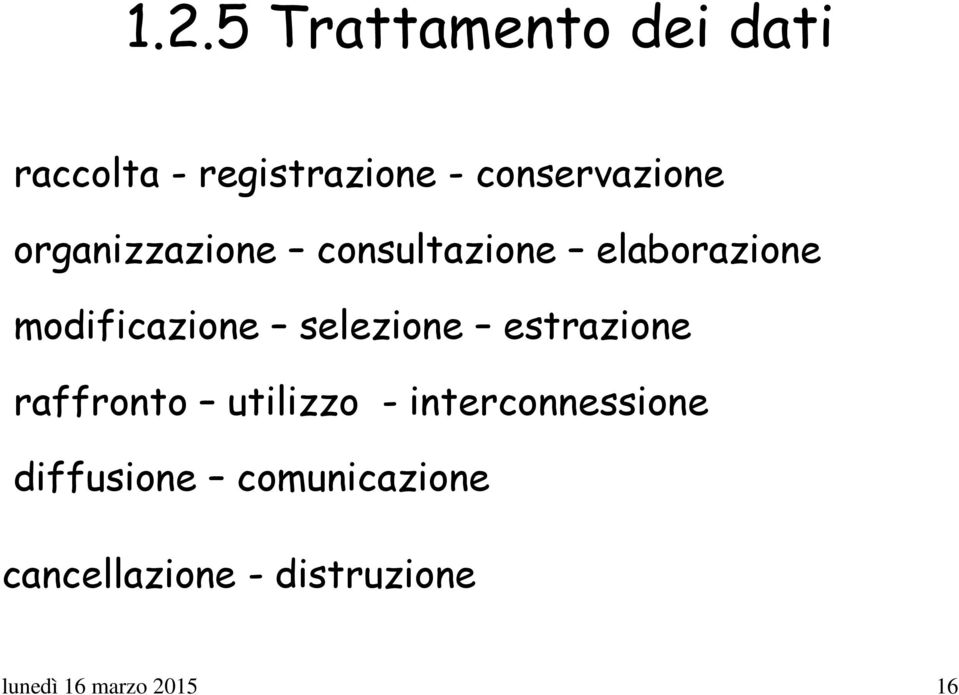 modificazione selezione estrazione raffronto utilizzo -