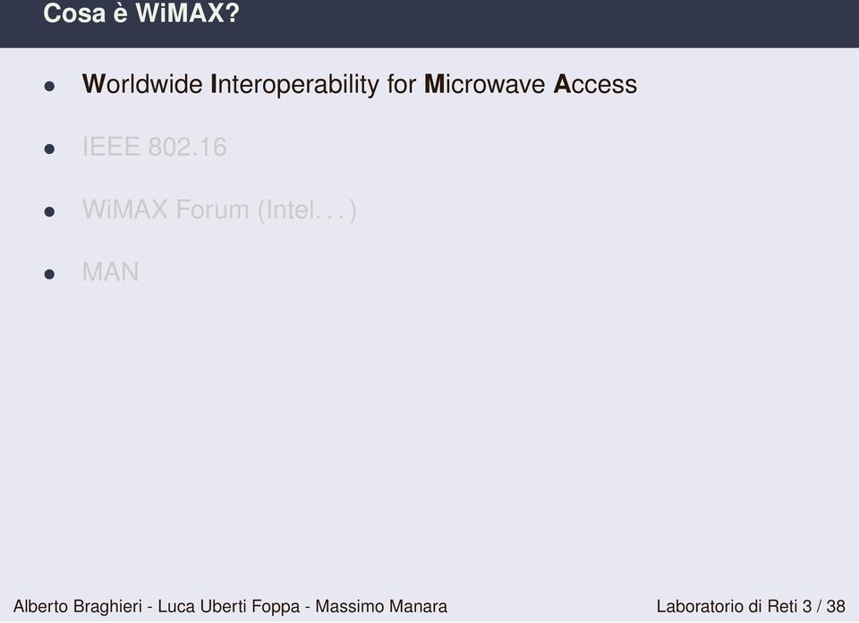 Access IEEE 802.16 WiMAX Forum (Intel.