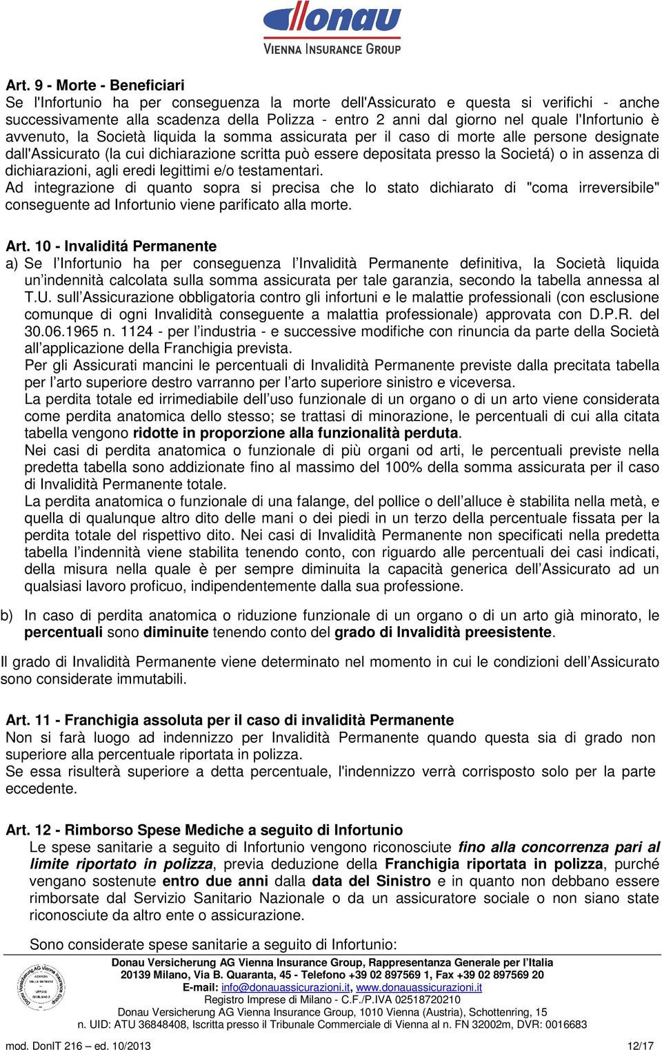 assenza di dichiarazioni, agli eredi legittimi e/o testamentari.