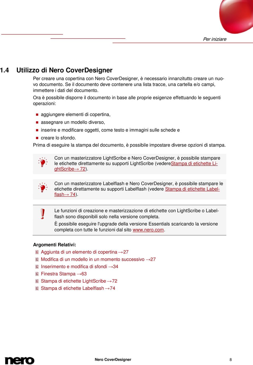 Ora è possibile disporre il documento in base alle proprie esigenze effettuando le seguenti operazioni: aggiungere elementi di copertina, assegnare un modello diverso, inserire e modificare oggetti,