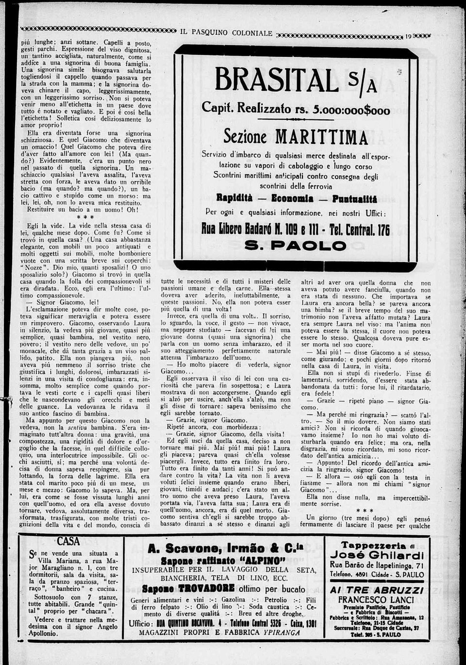 Una signorina simile bisognava salutarla togliendosi il cappello quando passava per la strada con la mamma; e la signorina doveva chinare il capo, leggerissimamente, con un leggerissimo sorriso.