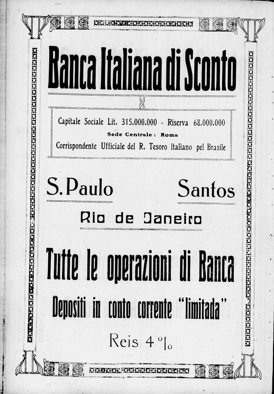 Lit. 35.000.000 - Ríserva 68.000.000 Sede Centrale : Roma Corríspondente Ufficiale dei R.