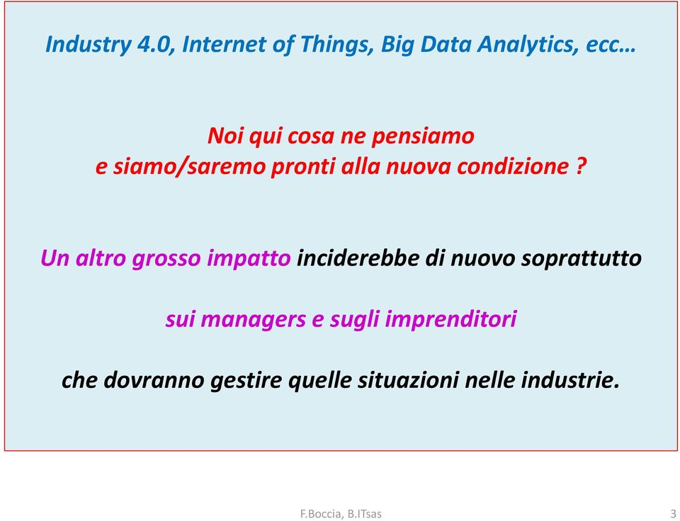 siamo/saremo pronti alla nuova condizione?