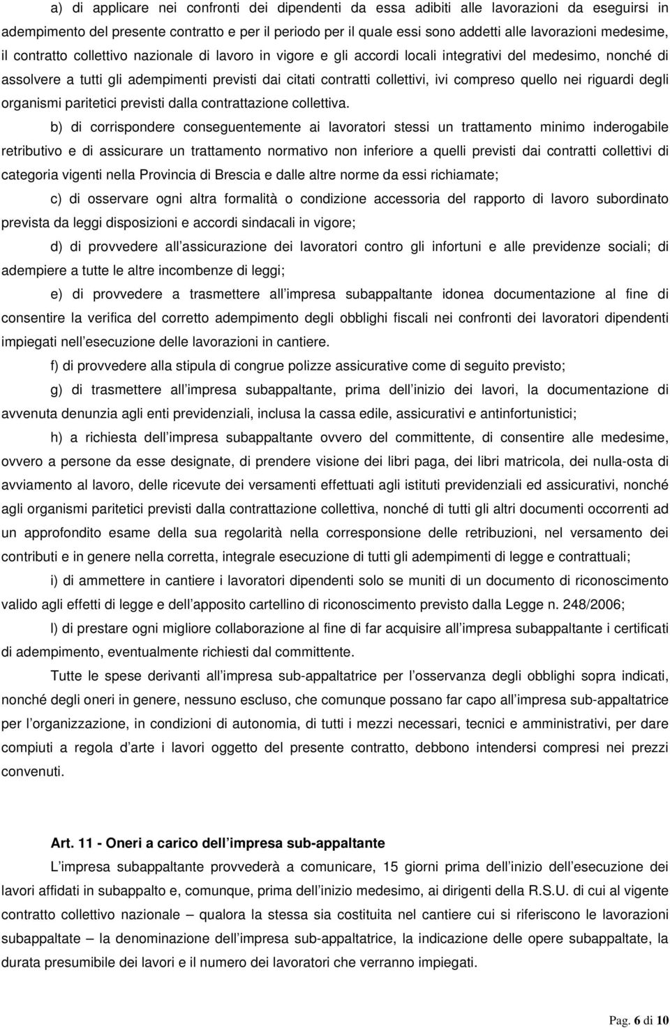 ivi compreso quello nei riguardi degli organismi paritetici previsti dalla contrattazione collettiva.