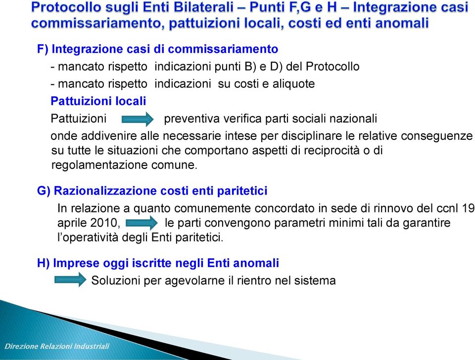 aspetti di reciprocità o di regolamentazione comune.