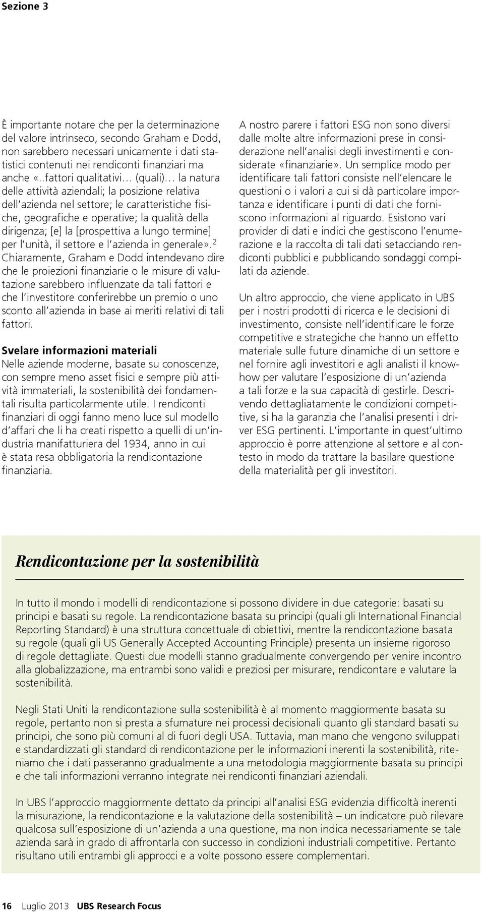 la [prospettiva a lungo termine] per l unità, il settore e l azienda in generale».