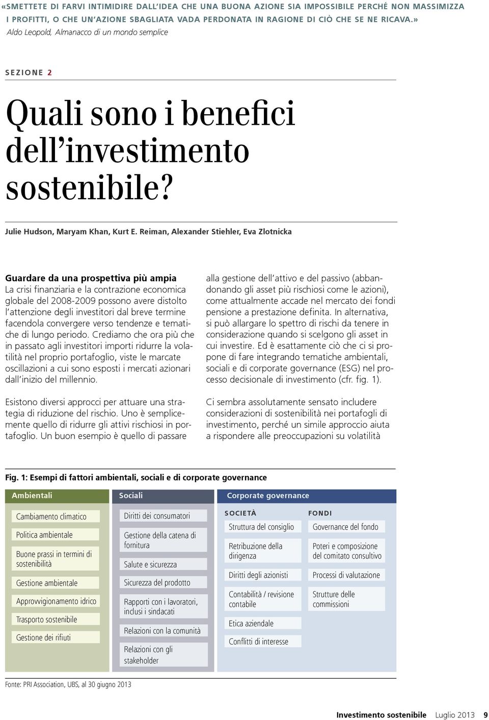 Reiman, Alexander Stiehler, Eva Zlotnicka Guardare da una prospettiva più ampia La crisi finanziaria e la contrazione economica globale del 2008-2009 possono avere distolto l attenzione degli