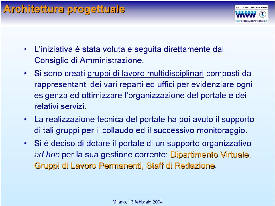 organizzazione del portale e dei relativi servizi.