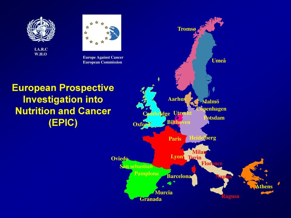 Investigation into Nutrition and Cancer (EPIC) Aarhus Cambridge Utrecht Oxford