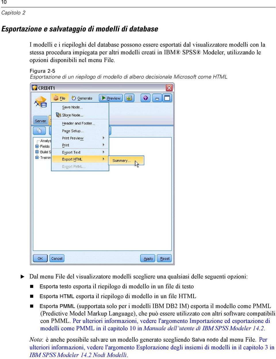 Figura 2-5 Esportazione di un riepilogo di modello di albero decisionale Microsoft come HTML E Dal menu File del visualizzatore modelli scegliere una qualsiasi delle seguenti opzioni: Esporta testo