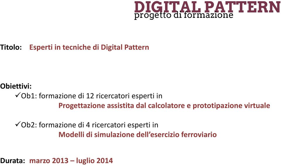 prototipazione virtuale Ob2: formazione di 4 ricercatori esperti in