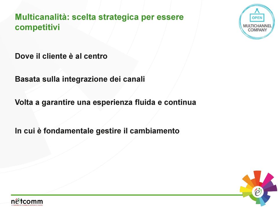 integrazione dei canali Volta a garantire una