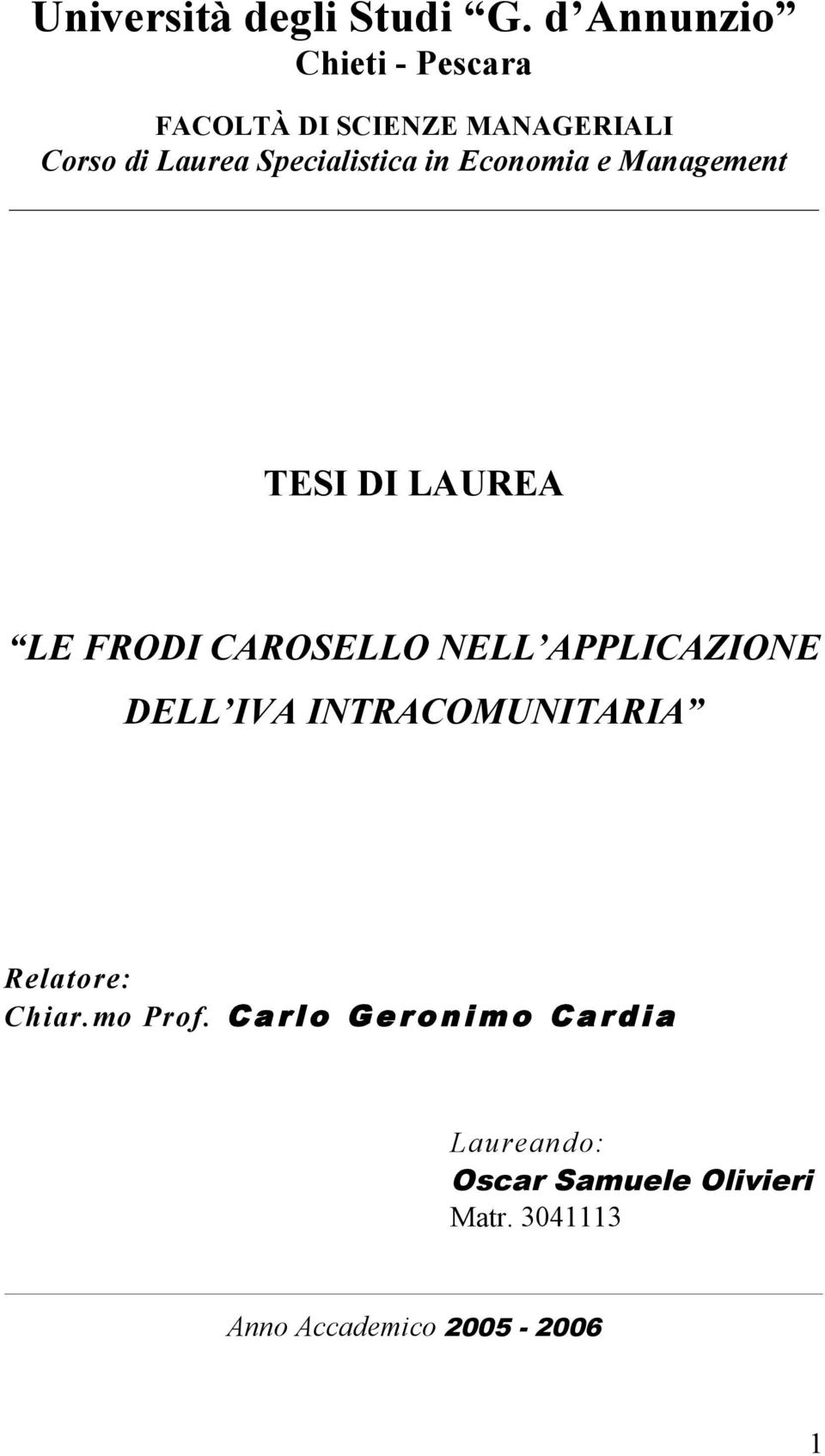 Specialistica in Economia e Management TESI DI LAUREA LE FRODI CAROSELLO NELL