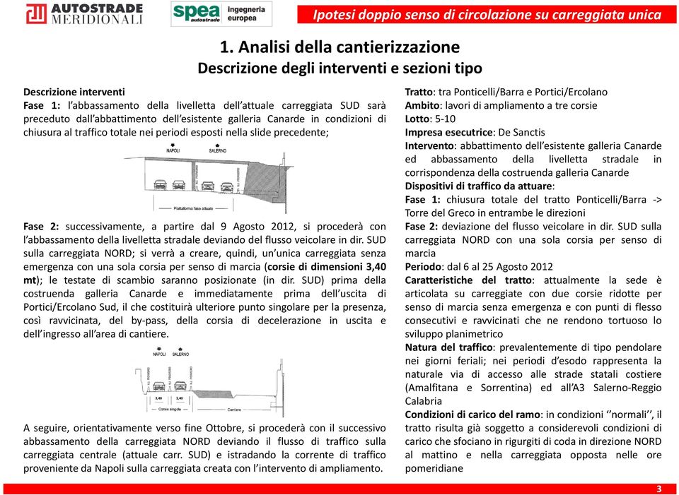 procederà con l abbassamento della livelletta stradale deviando del flusso veicolare in dir.