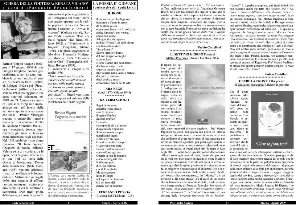 notorietà solamente nel 1949 con L'Agnese va a morire, romanzo d'impianto neorealistico tra i più intensi della narrativa ispirata alla resistenza che vinse il Premio Viareggio tradotto in