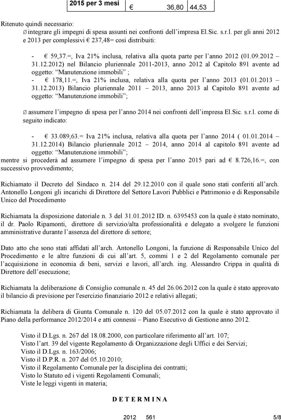 =, Iva 21% inclusa, relativa alla quota per l anno 2013 (01.01.2013 31.12.