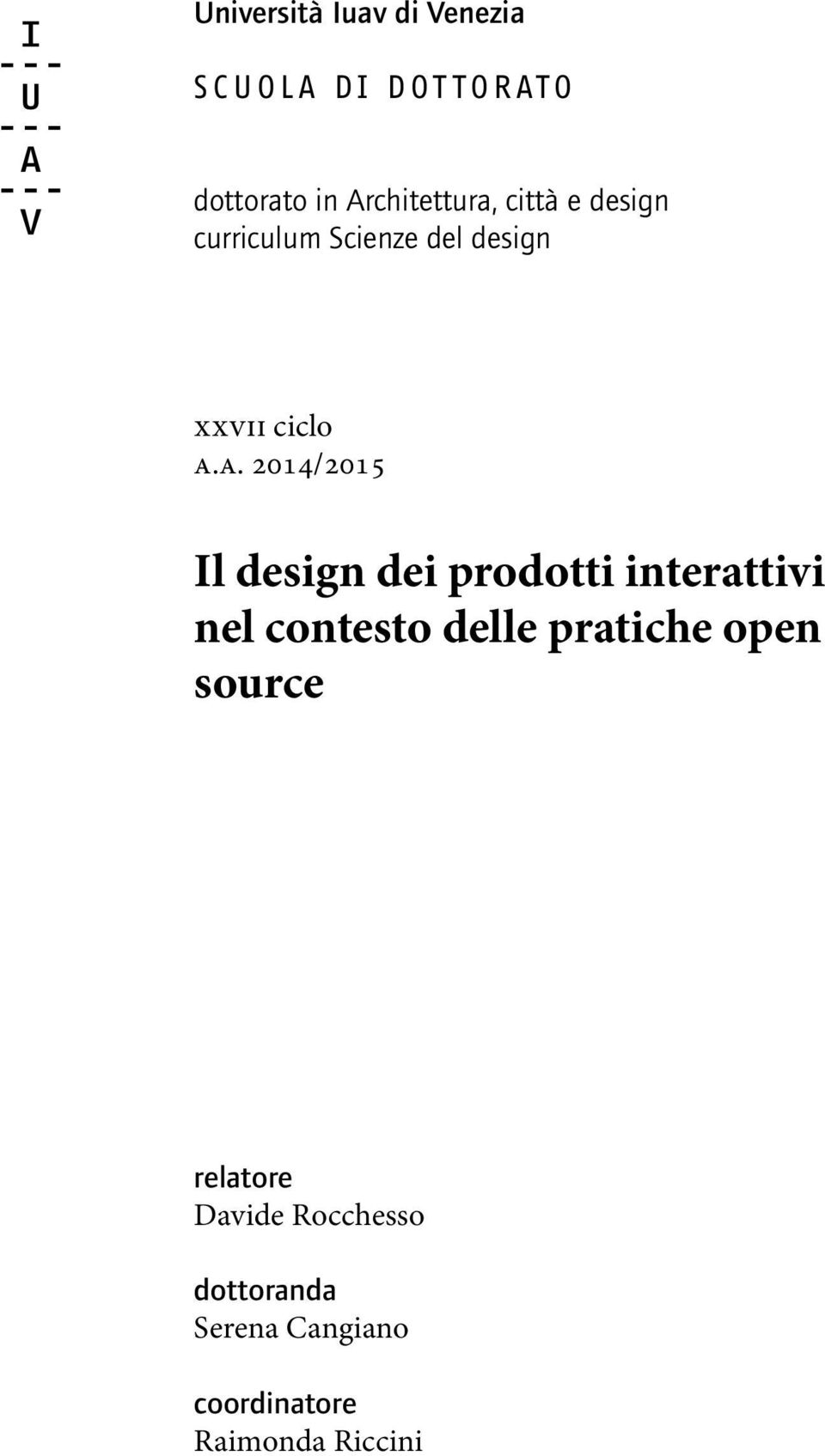 a. 2014/2015 Il design dei prodotti interattivi nel contesto delle pratiche